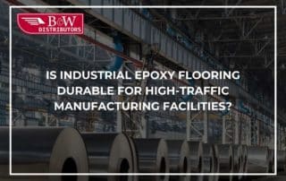 Is Industrial Epoxy Flooring Durable For High-Traffic Manufacturing Facilities