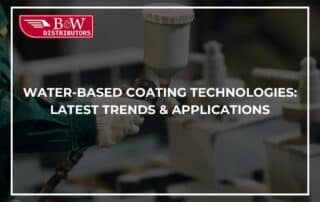 Water-Based Coating Technologies: Latest Trends & Applications