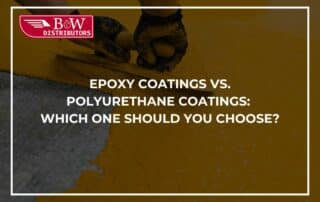 Epoxy Coatings vs. Polyurethane Coatings: Which One Should You Choose?